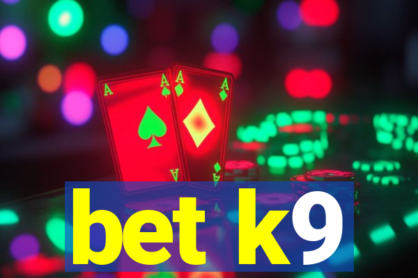 bet k9